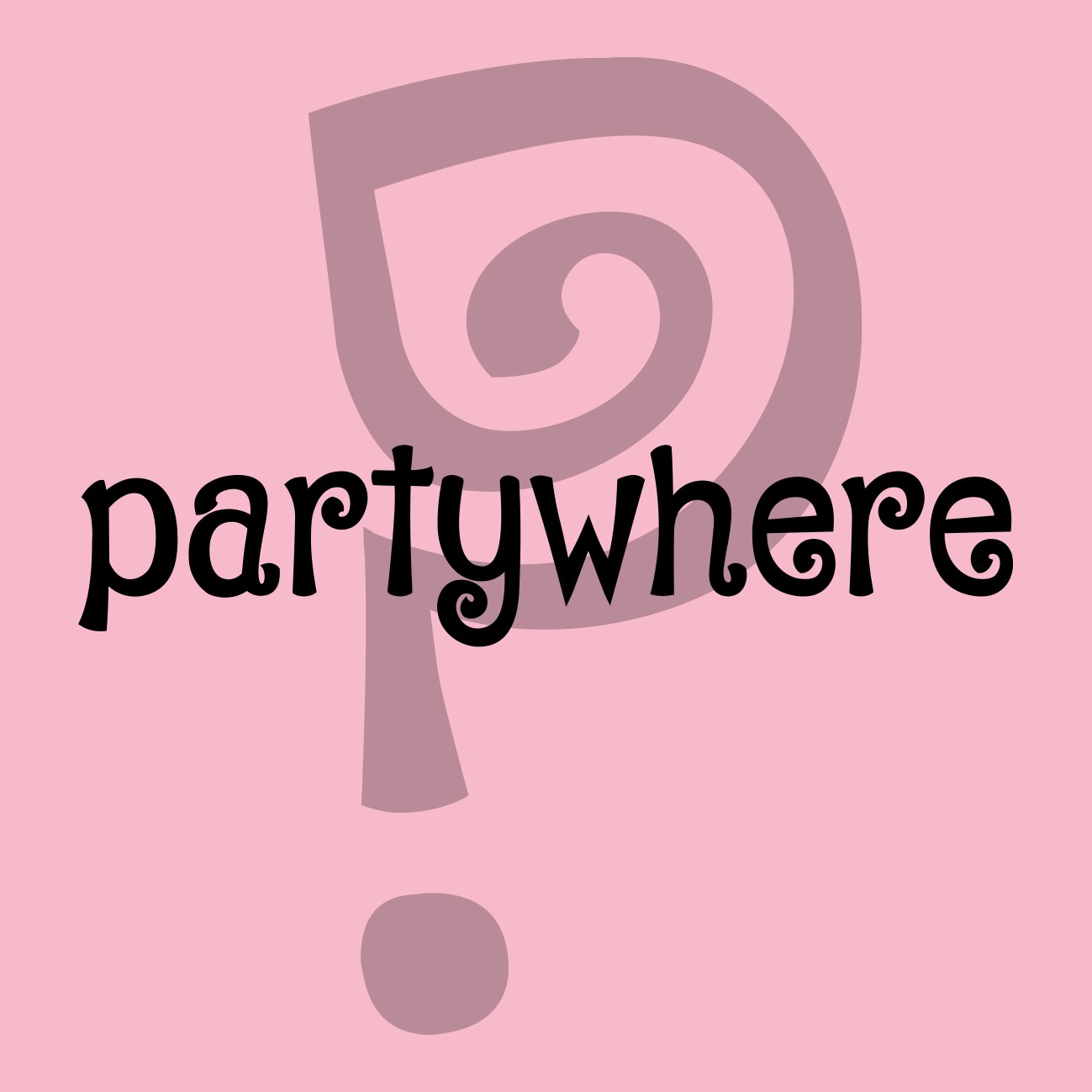 partywhere?