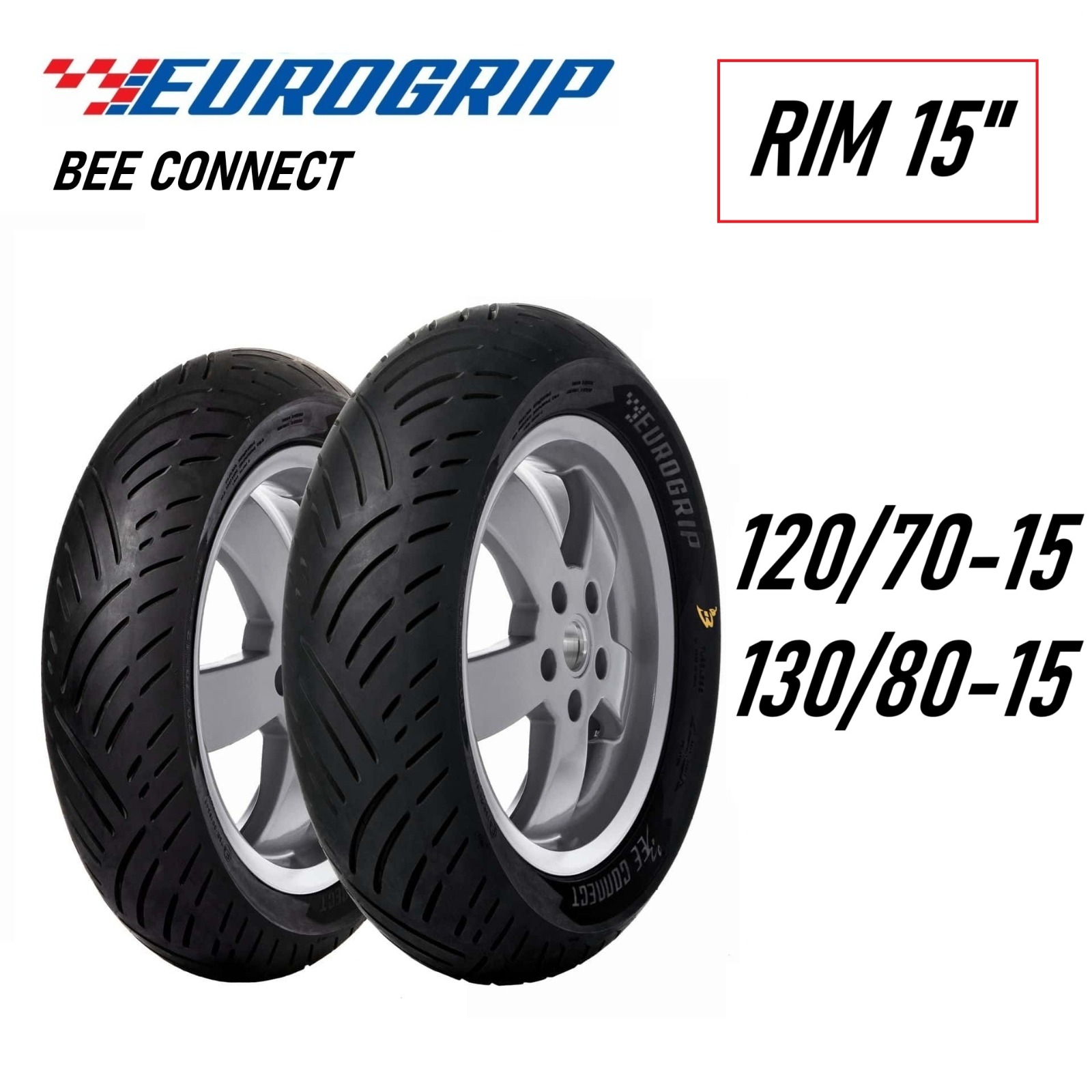 Eurogrip Tayar Rim 12 13 14 15 17 Inci Bee Connect Tyre 110/70-13 120/70-13 130/70-13 150/70-13 120/70-15 90/80-14 100/80-14 70/90-17 80/90-17 90/80-17 140/70-17