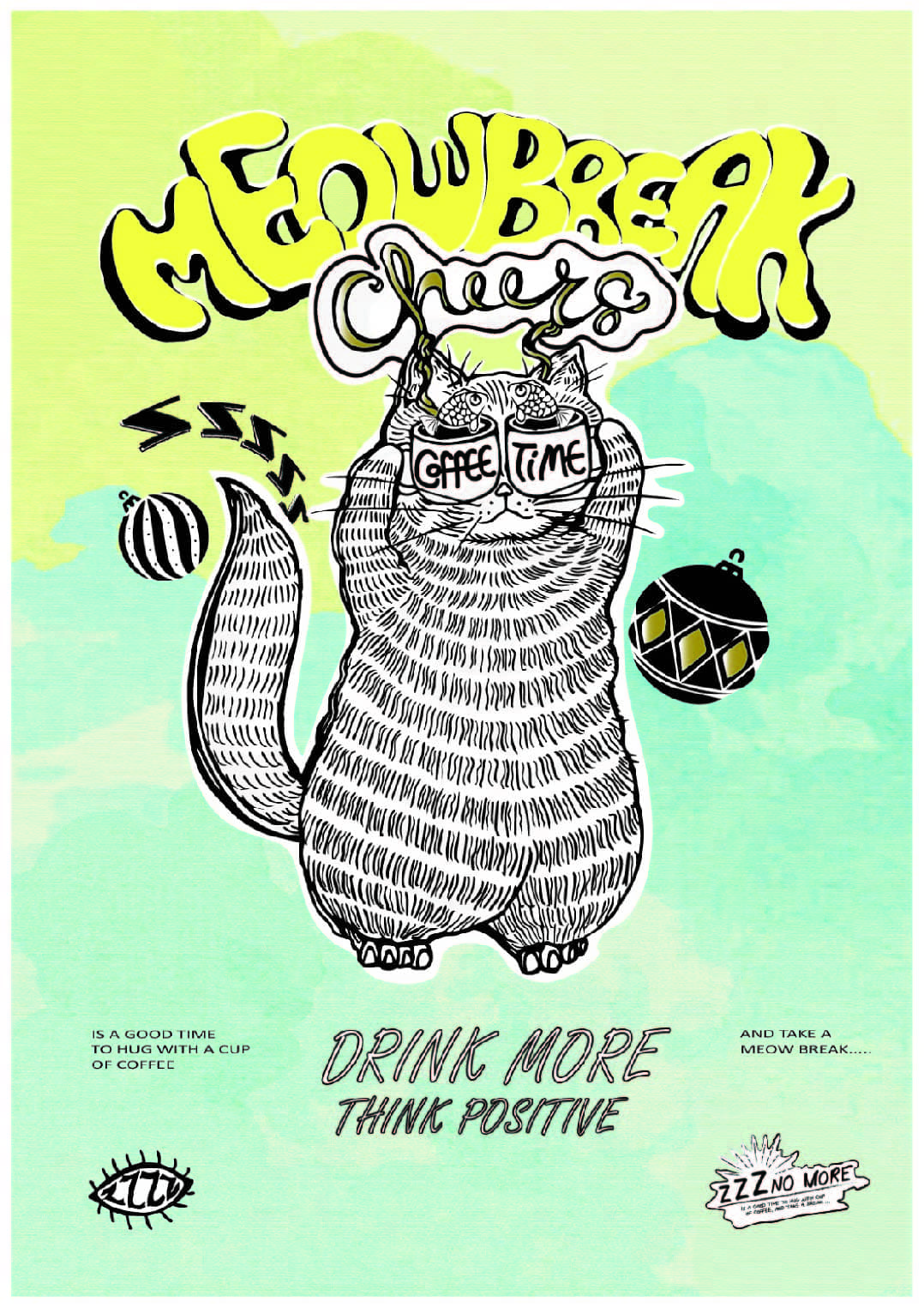 ZZZ NO MORE A4 ART PRINT Meow Break cheers