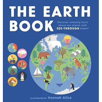 The Earth Book: Look inside our planet with amazing SEE-THROUGH pages! 