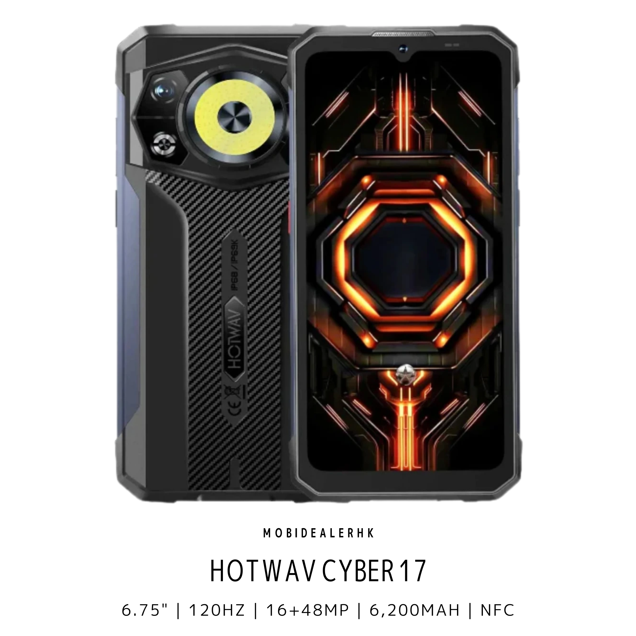 Hotwav Cyber 17 | 4G | 三防手機 | 6.75" | 120Hz | 16+48MP | 6,200mAh | NFC