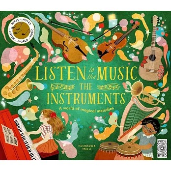 Listen to the Music: The Instruments: A world of magical melodies