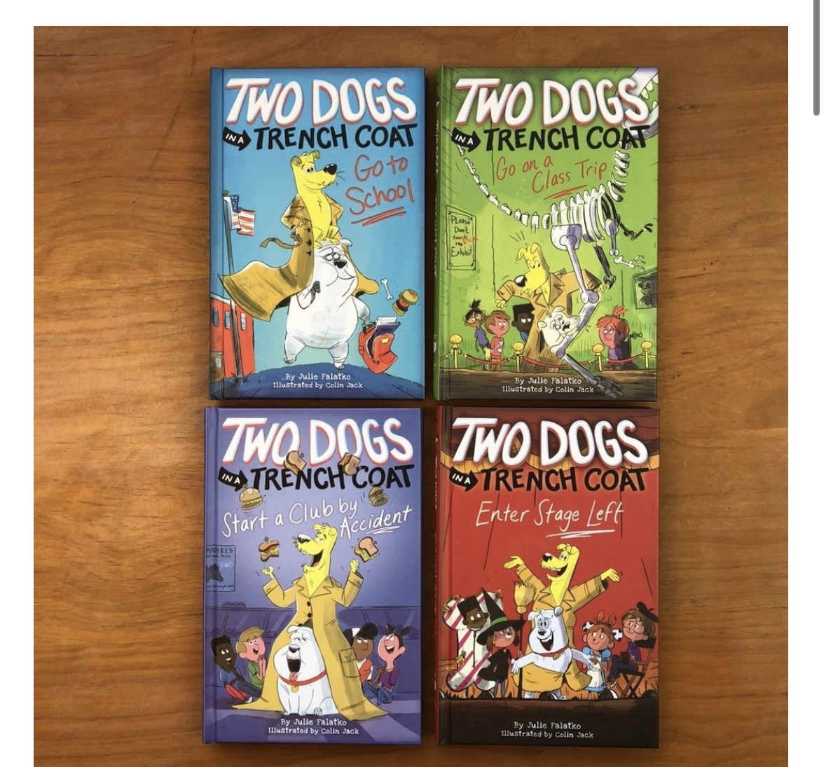 1. TWO DOGS IN A TRENCH COAT GO TO SCHOOL 2. TWO DOGS IN A TRENCH COAT START A CLUB BY ACCIDENT 3. TWO DOGS IN A TRENCH COAT AND THE LITTLE CAR WITH THE BIG PROBLEM（這本在第三層） 4. TWO DOGS IN A TRENCH COAT ENTER STAGE LEFT