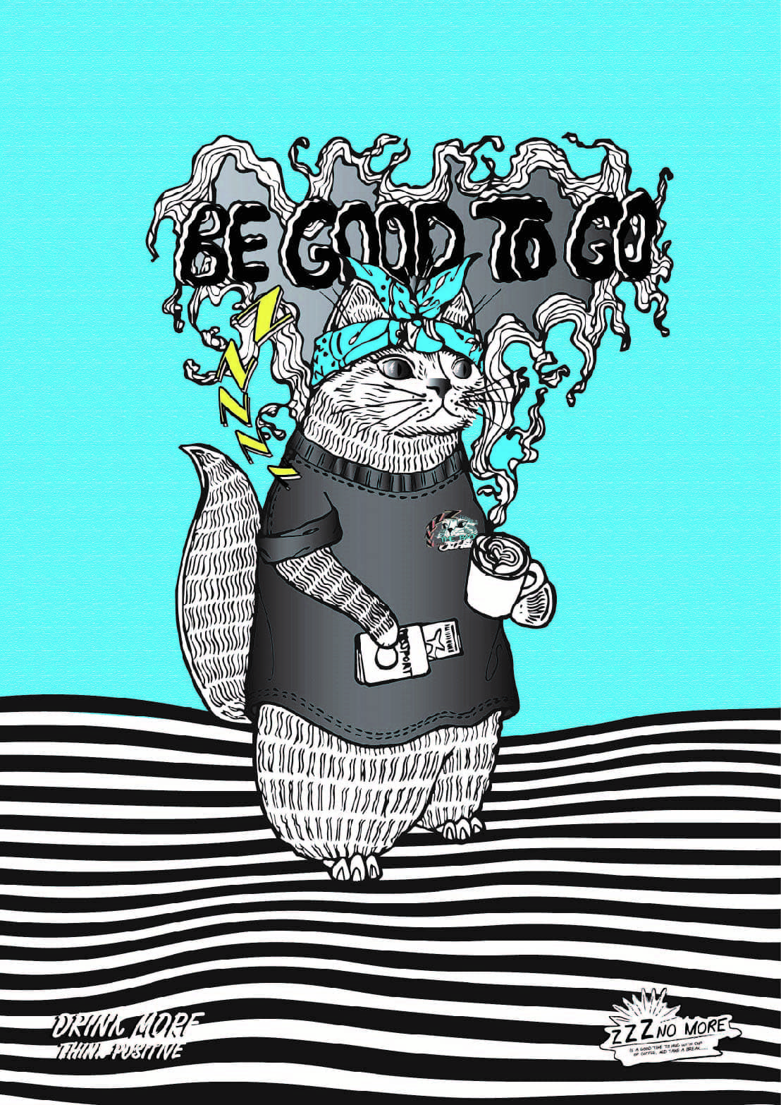 ZZZ NO MORE A4 ART PRINT Be Good To Go