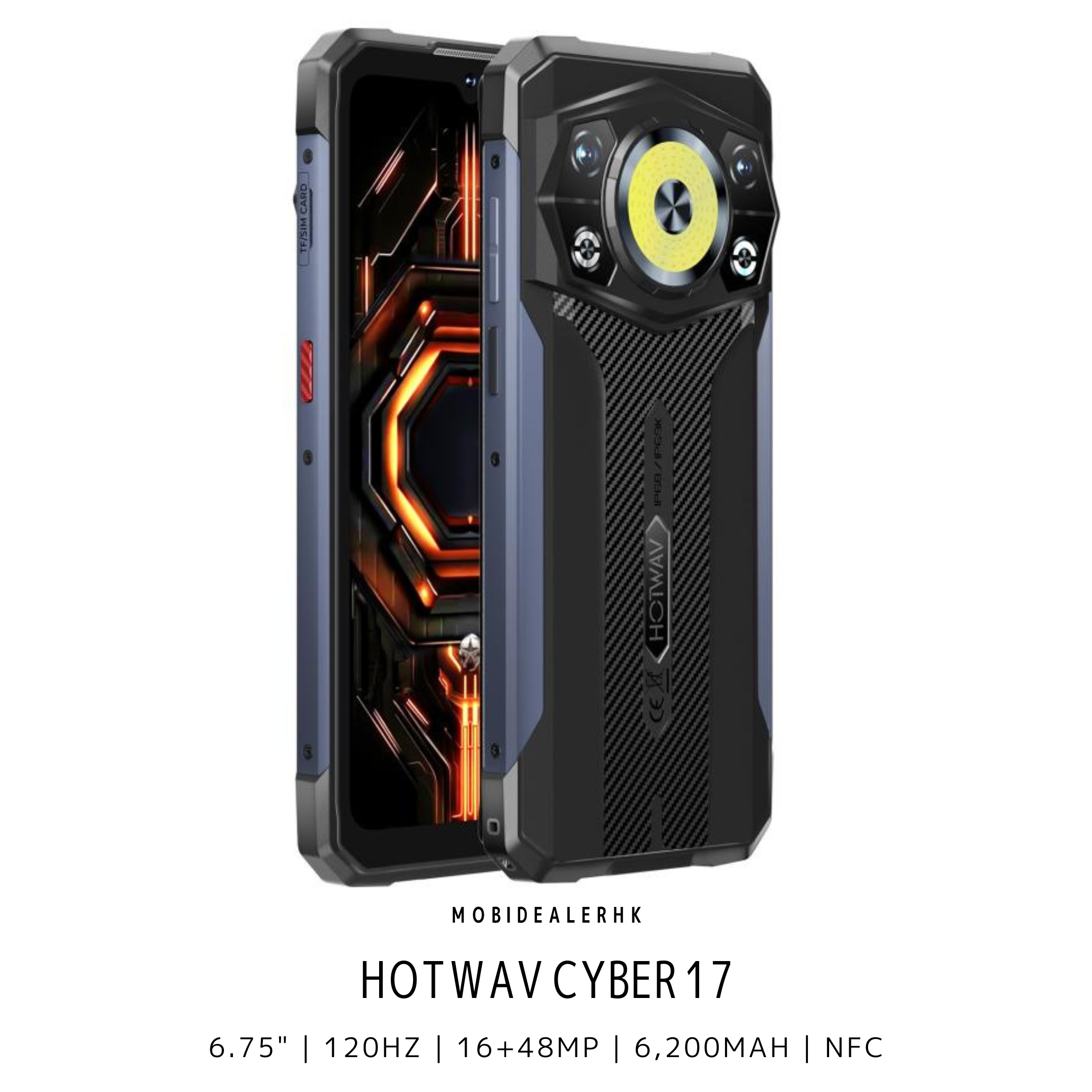 Hotwav Cyber 17 | 4G | 三防手機 | 6.75" | 120Hz | 16+48MP | 6,200mAh | NFC