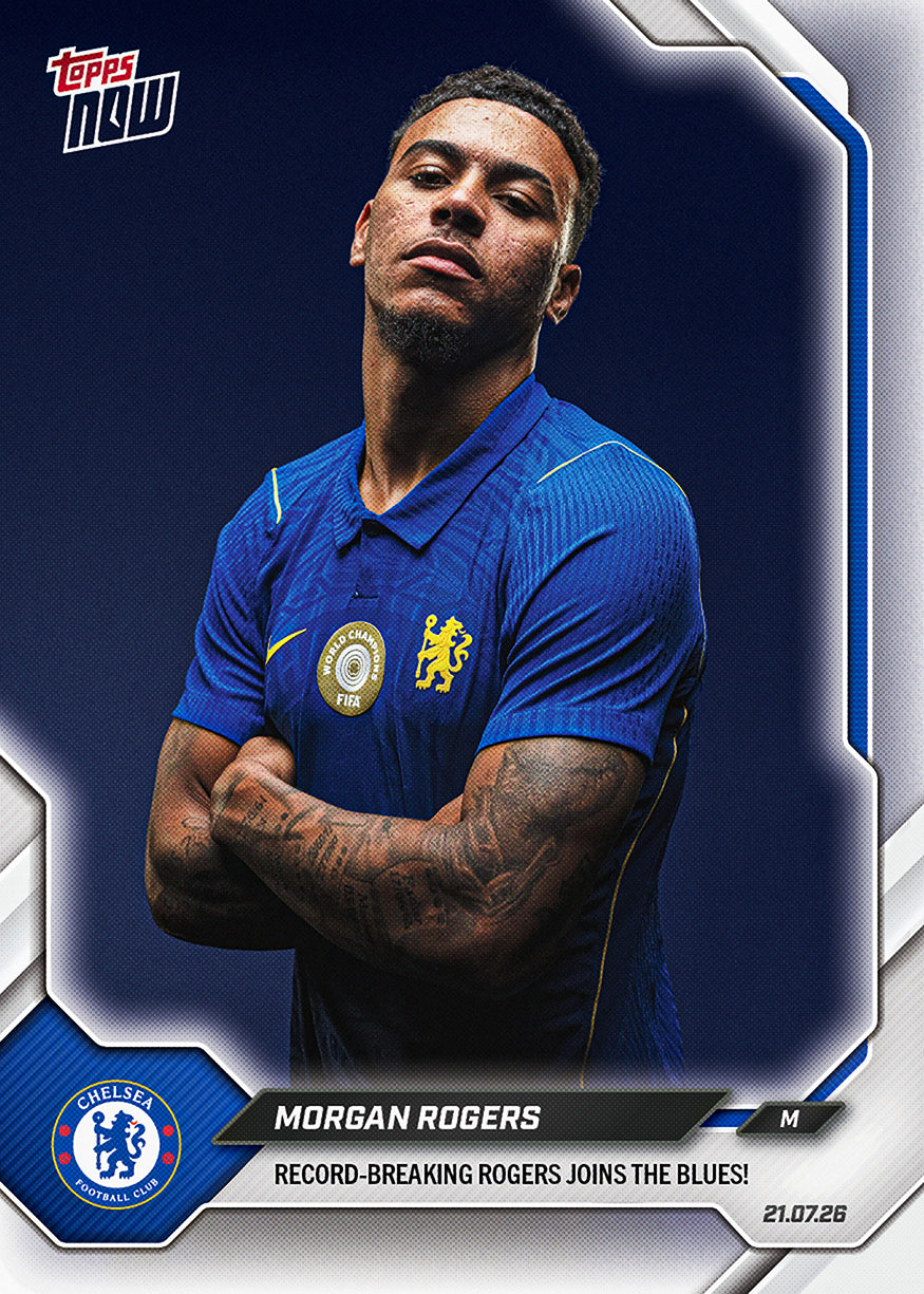 Morgan Rogers - 2026-27 Chelsea FC Topps Now #1 車路士破紀錄加盟卡【團購】