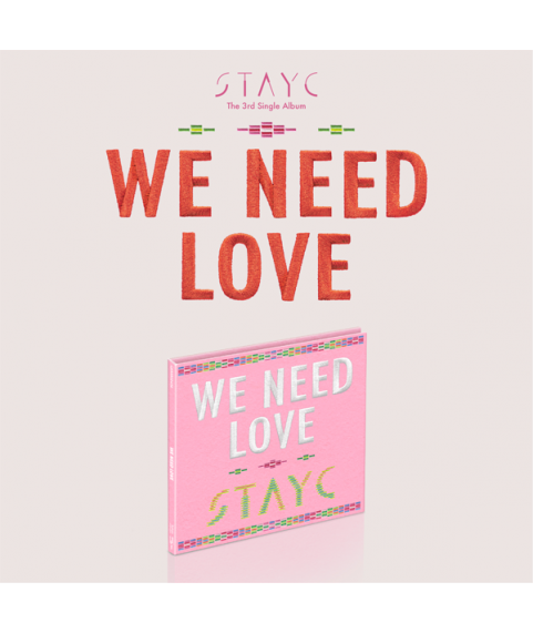 STAYC - 3RD SINGLE ALBUM [WE NEED LOVE] - DIGIPACK VER.
