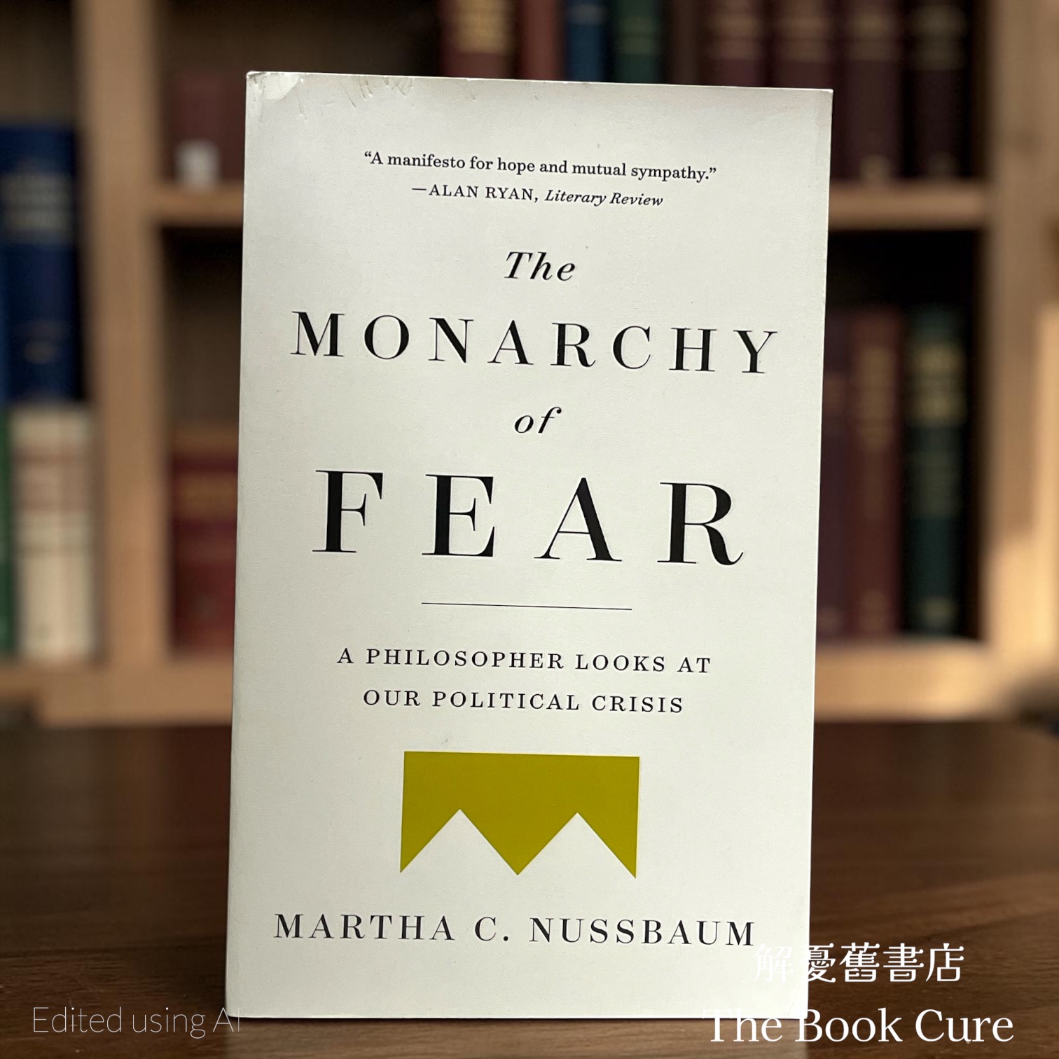 The Monarchy of Fear /  by Martha C. Nussbaum
