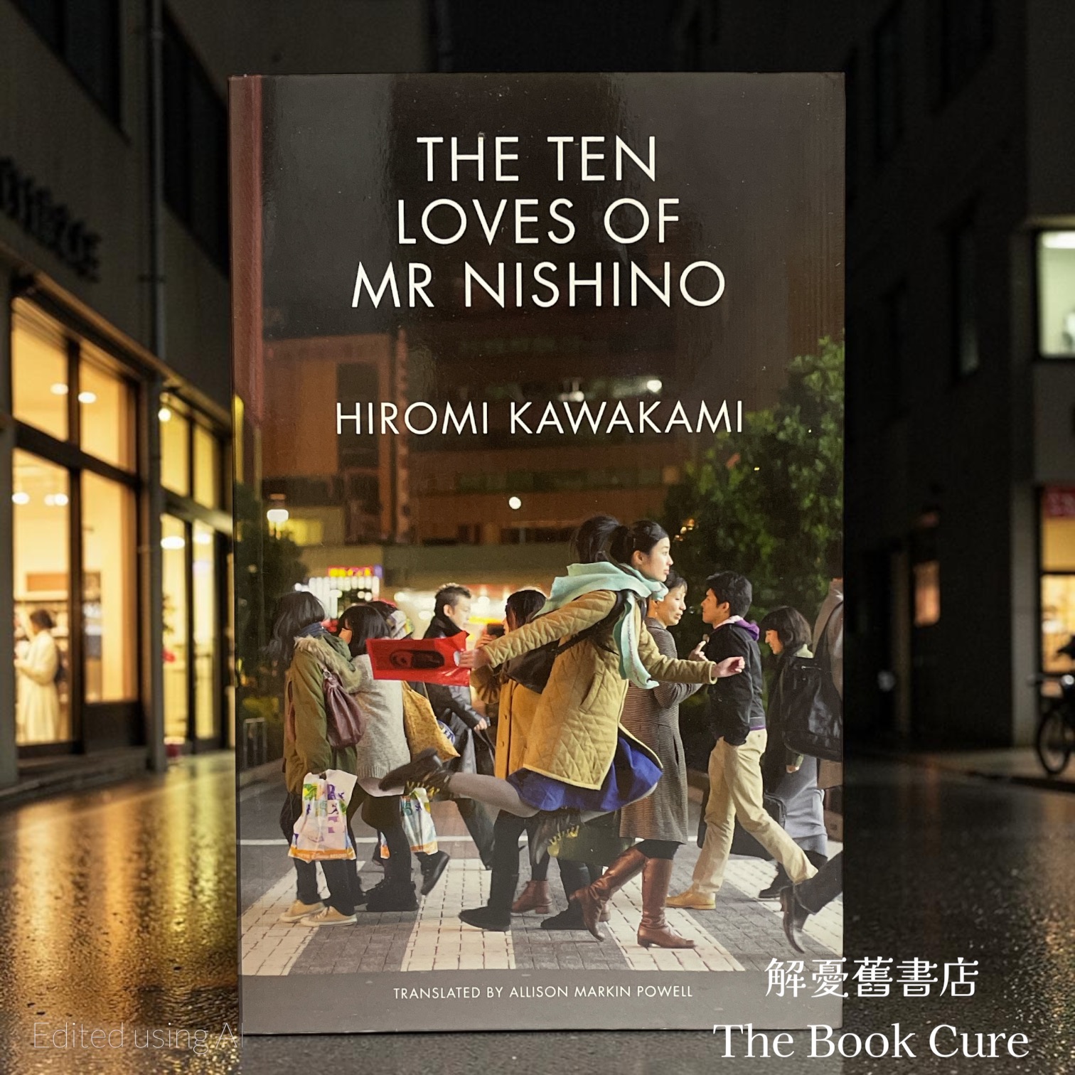 The Ten Loves of Mr Nishino /  by Hiromi Kawakami