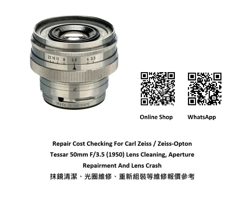 Repair Cost Checking For Carl Zeiss / Zeiss-Opton Tessar 50mm F/3.5 (1950) Lens Cleaning, Aperture Repairment And Lens Crash 抹鏡清潔、光圈維修、重新組裝等維修報價參考
