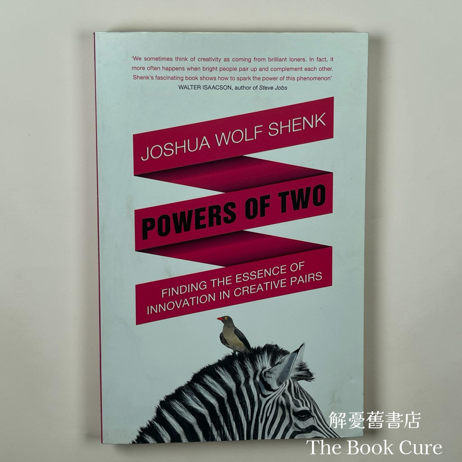 Power of Two: Finding the Essence of Innovation in Creative Pairs /  by Joshua Wolf Shenk