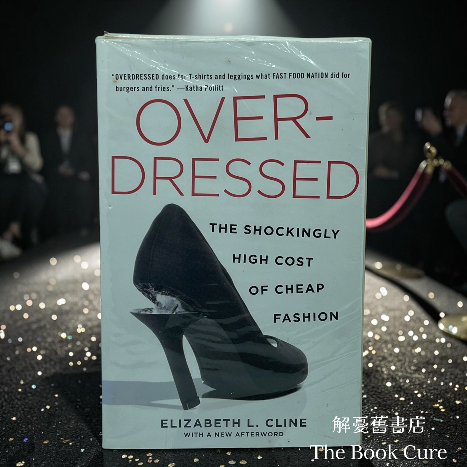 Over-dressed: The Shockingly High Cost of Cheap Fashion /  by Elizabeth L. Cline