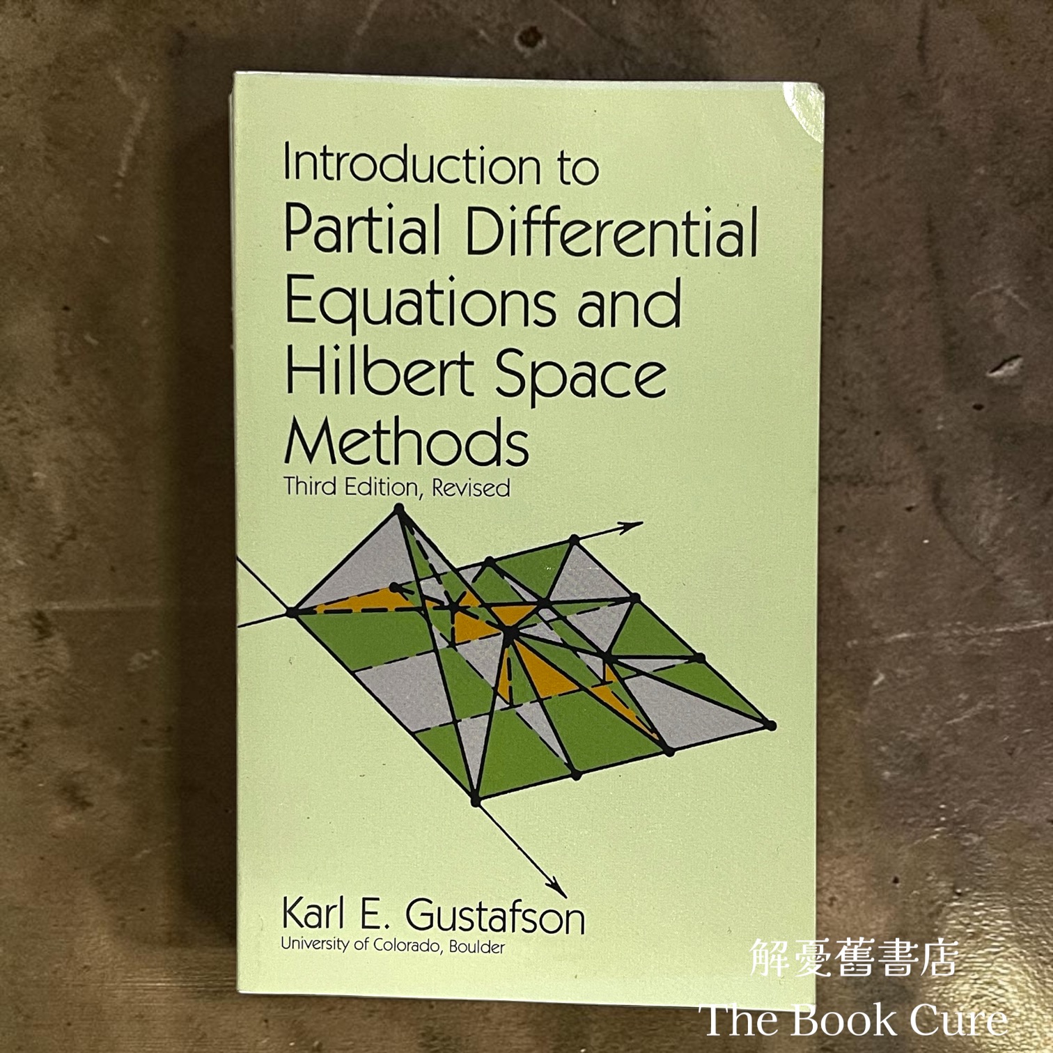 Introduction to Partial Differential Equations and Hilbert Space Methods (Third Edition, Revised) /  by Karl E. Gustafson
