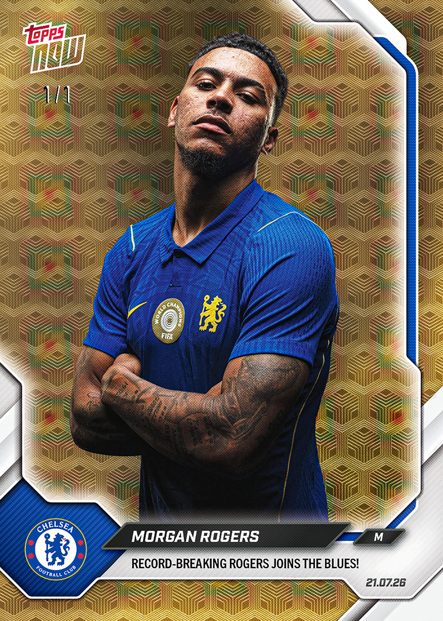 Morgan Rogers - 2026-27 Chelsea FC Topps Now #1 車路士破紀錄加盟卡【團購】