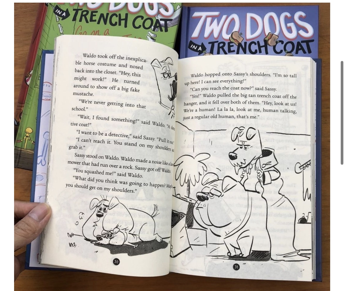 1. TWO DOGS IN A TRENCH COAT GO TO SCHOOL 2. TWO DOGS IN A TRENCH COAT START A CLUB BY ACCIDENT 3. TWO DOGS IN A TRENCH COAT AND THE LITTLE CAR WITH THE BIG PROBLEM（這本在第三層） 4. TWO DOGS IN A TRENCH COAT ENTER STAGE LEFT
