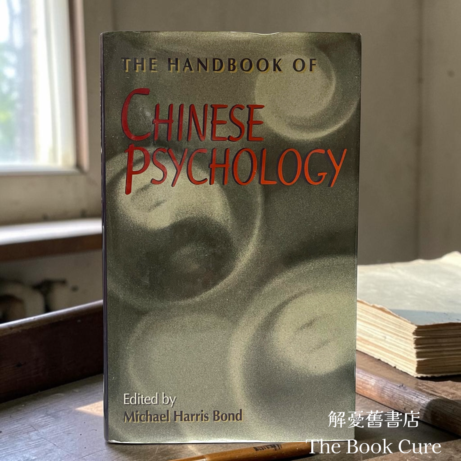The Handbook of Chinese Psychology /  Edited by Michael Harris Bond
