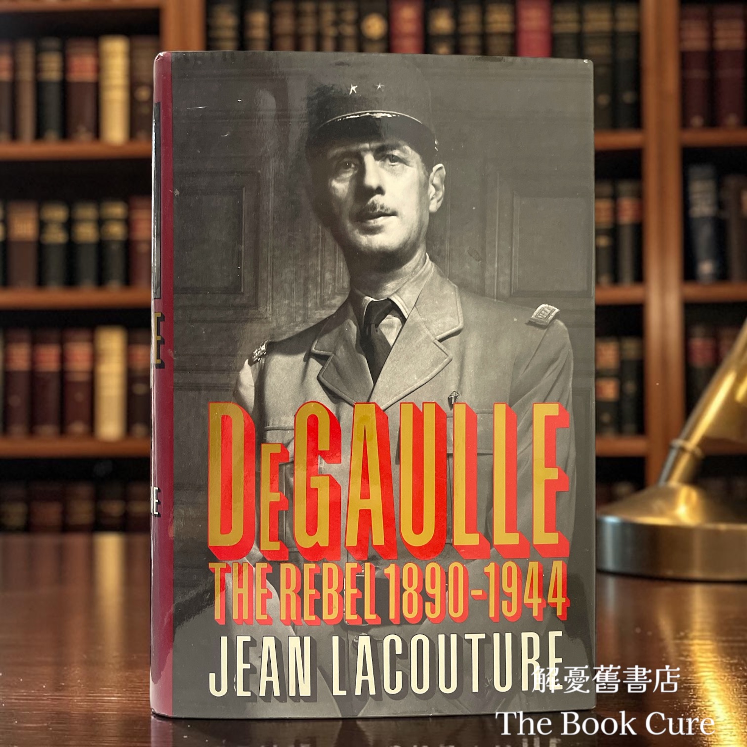  DeGaulle : The Rebel 1890-1944 / by Jean Lacouture