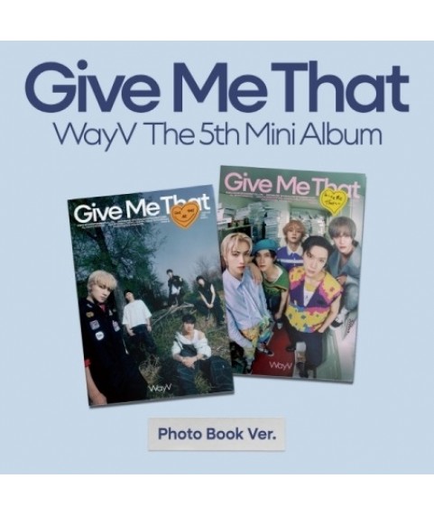NCT WayV - 5TH MINI ALBUM [GIVE ME THAT] - PHOTOBOOK VER.