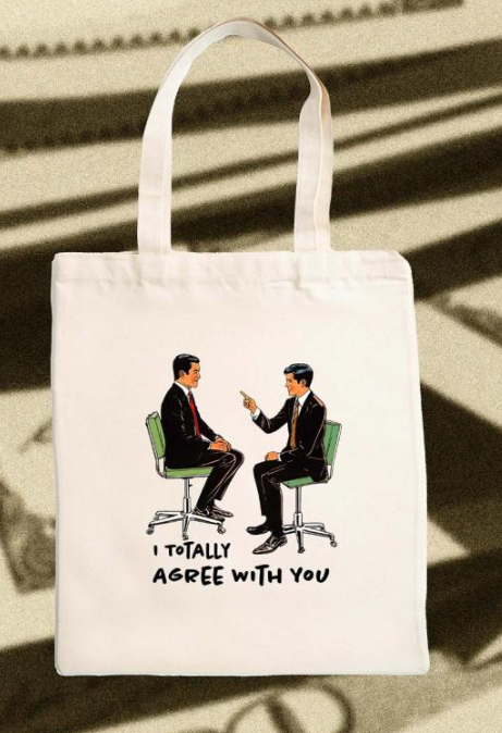 AYES I Totally Agree with You Tote Bag