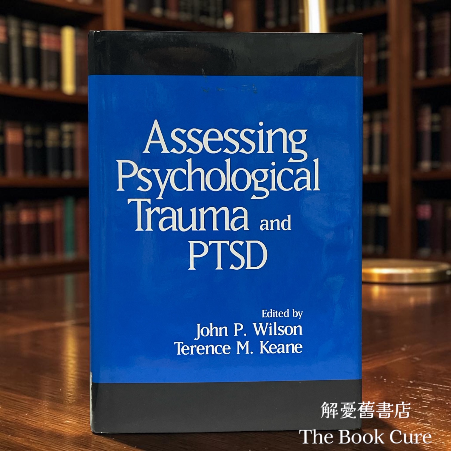 Assessing Psychological Trauma and PTSD /  edited by John P. Wilson and Terence M. Keane