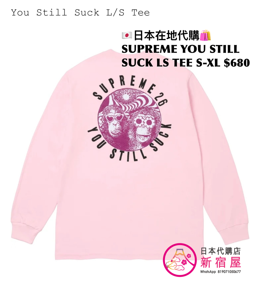 SUPREME YOU STILL SUCK L/S TEE