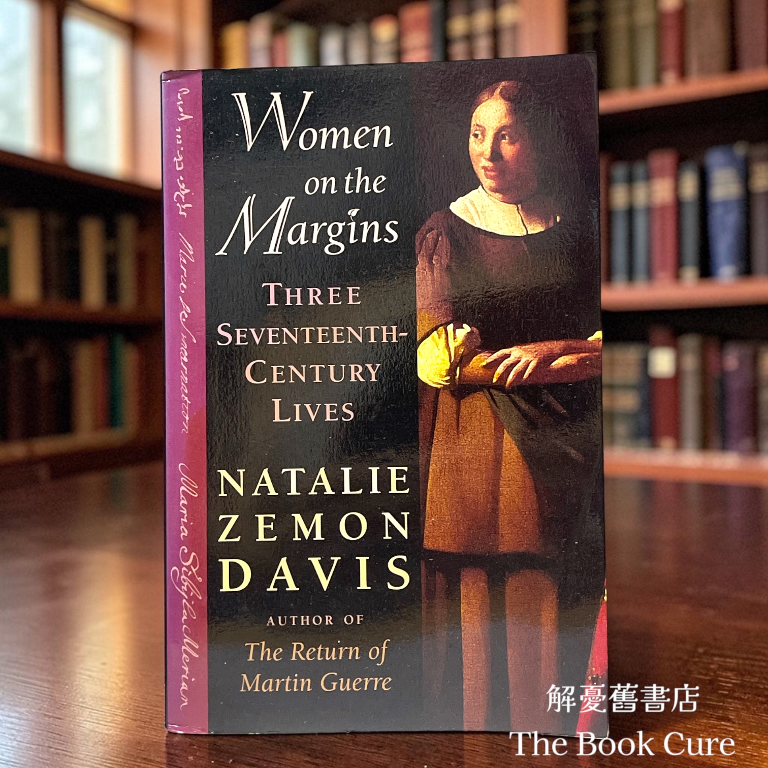 Women on the Margins: Three Seventeenth-Century Lives / by Natalie Zemon Davis