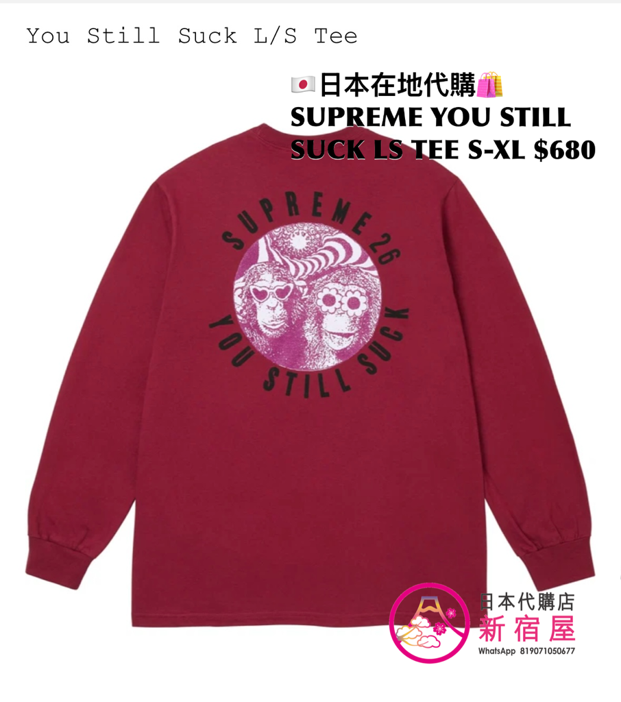 SUPREME YOU STILL SUCK L/S TEE