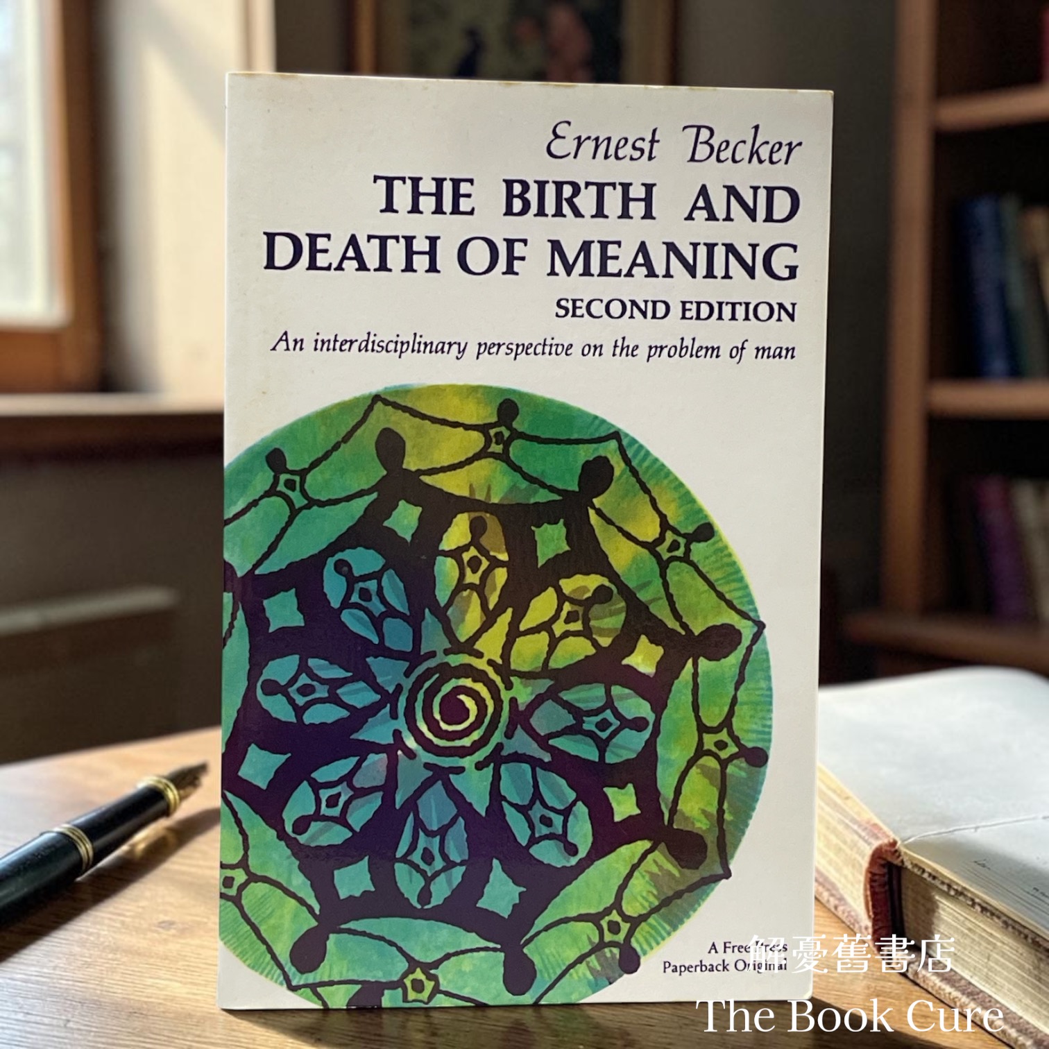 TheBirth and Death of Meaning: An interdisciplinary perspective on the problem of man /  by Ernest Becker