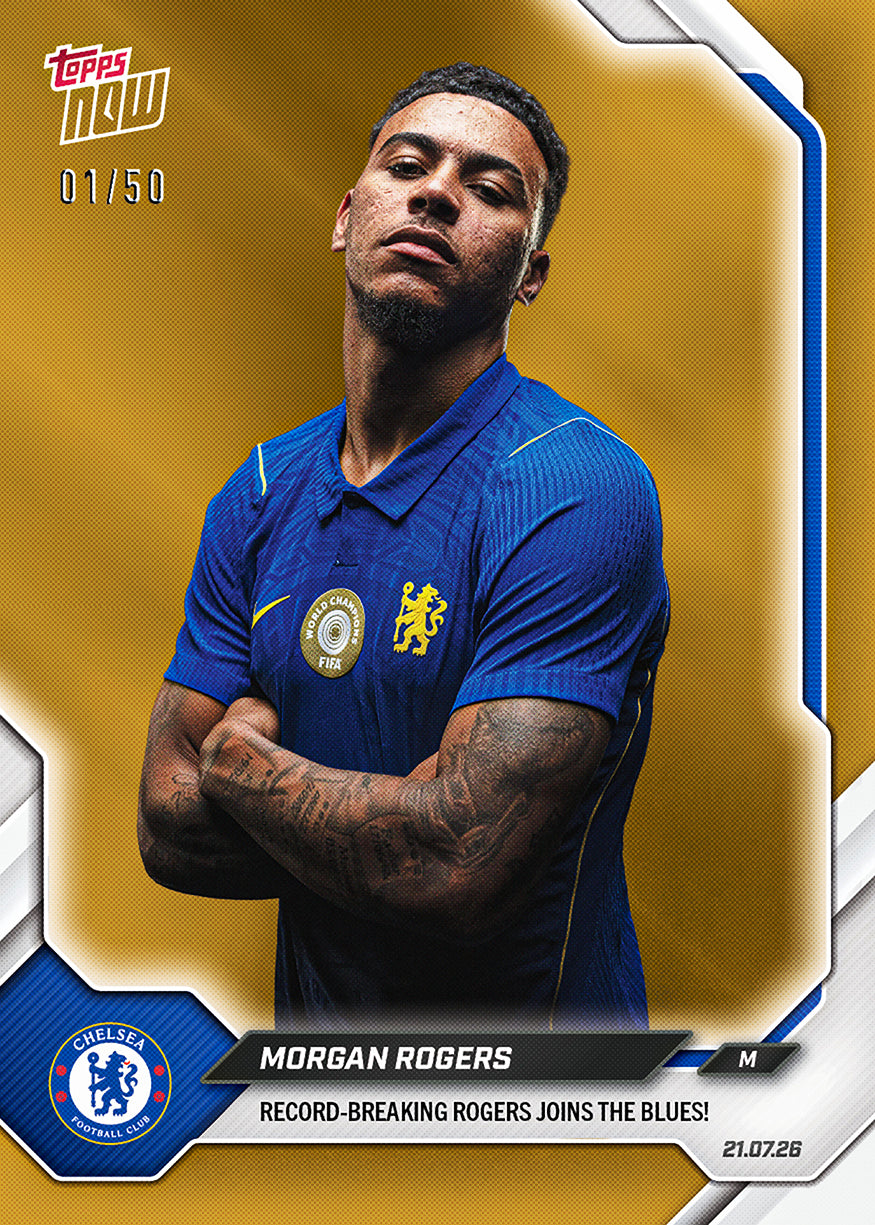 Morgan Rogers - 2026-27 Chelsea FC Topps Now #1 車路士破紀錄加盟卡【團購】