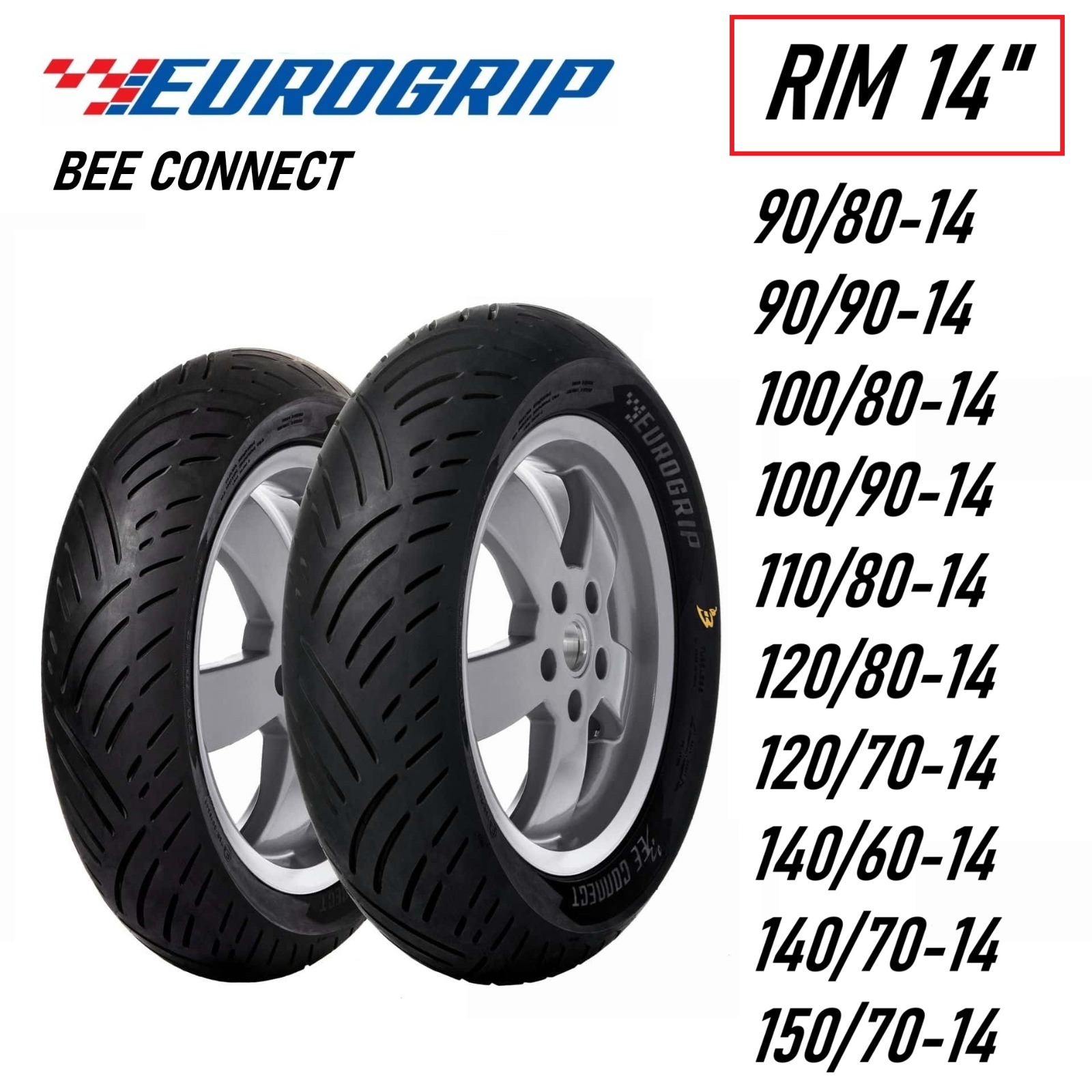 Eurogrip Tayar Rim 12 13 14 15 17 Inci Bee Connect Tyre 110/70-13 120/70-13 130/70-13 150/70-13 120/70-15 90/80-14 100/80-14 70/90-17 80/90-17 90/80-17 140/70-17